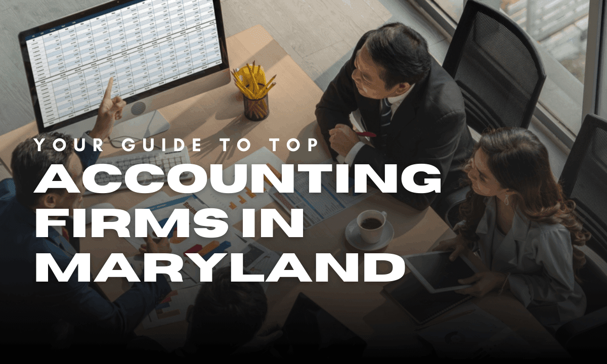 Your Guide to Top Accounting Firms in Maryland